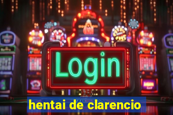 hentai de clarencio